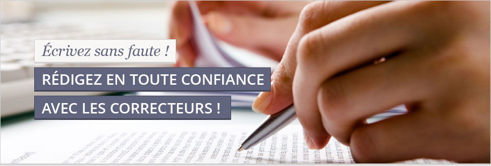 Écrivez sans faute ! Rédigez en toute confiance avec les correcteurs !